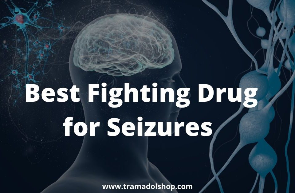 Best Fighting Drug for Seizures